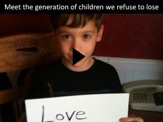 Meet The Generation of Children We Refuse To Lose